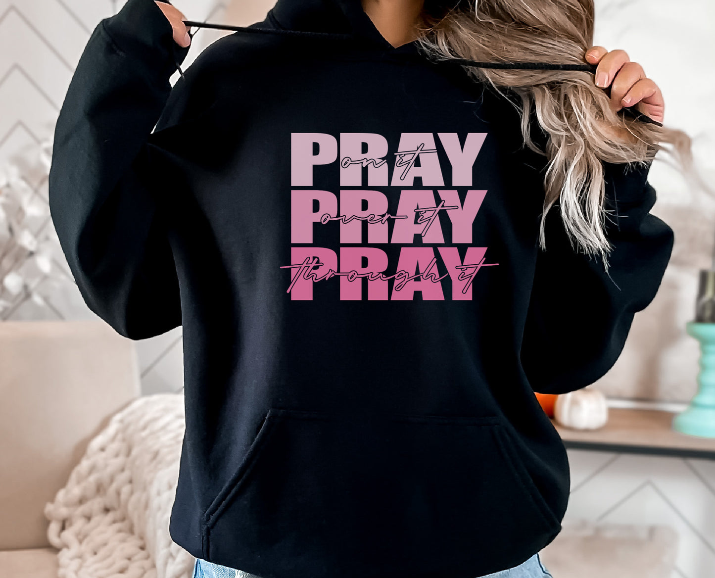 Black: Pray on it Pray over it Pray through it