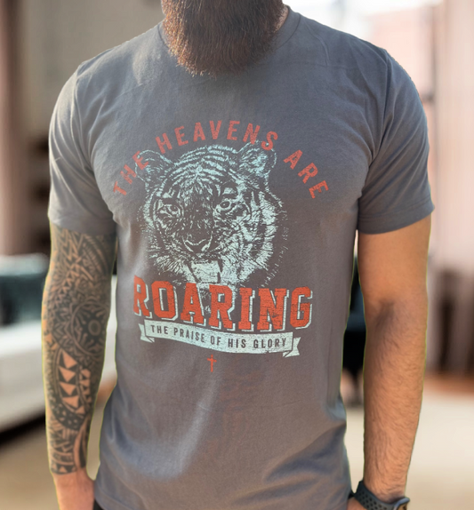 Are Roaring The Praise Of His Glory shirt