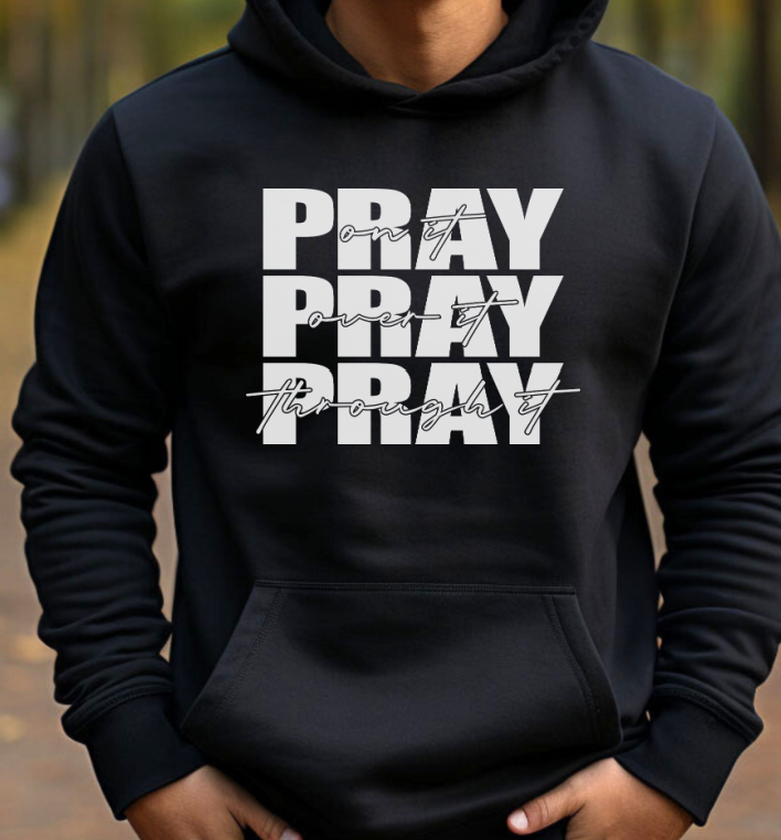 Black: Pray on it Pray over it Pray through it