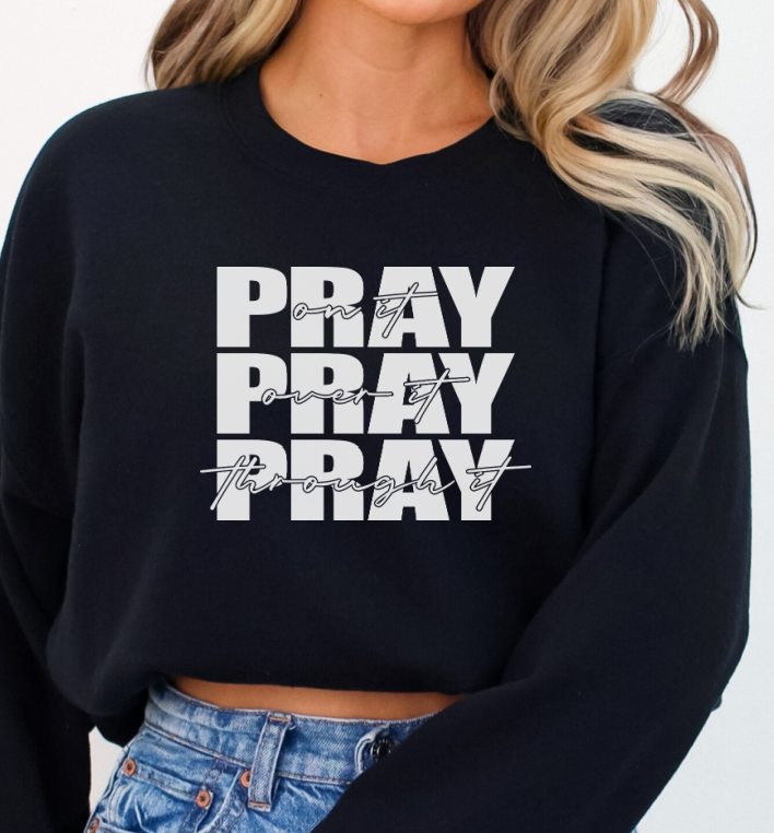 Black: Pray on it Pray over it Pray through it