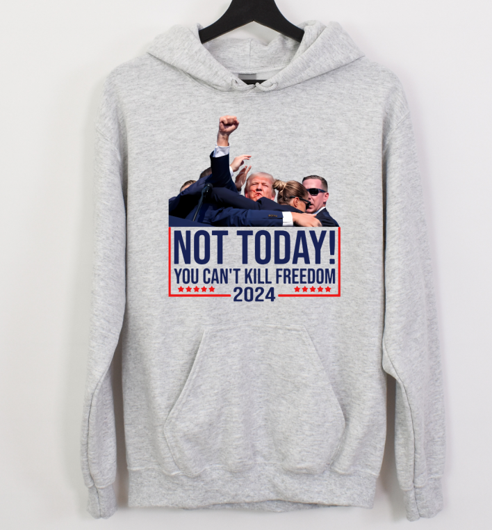 Trump Shirt Not Today you Can't Kill Freedom Trump Shirt