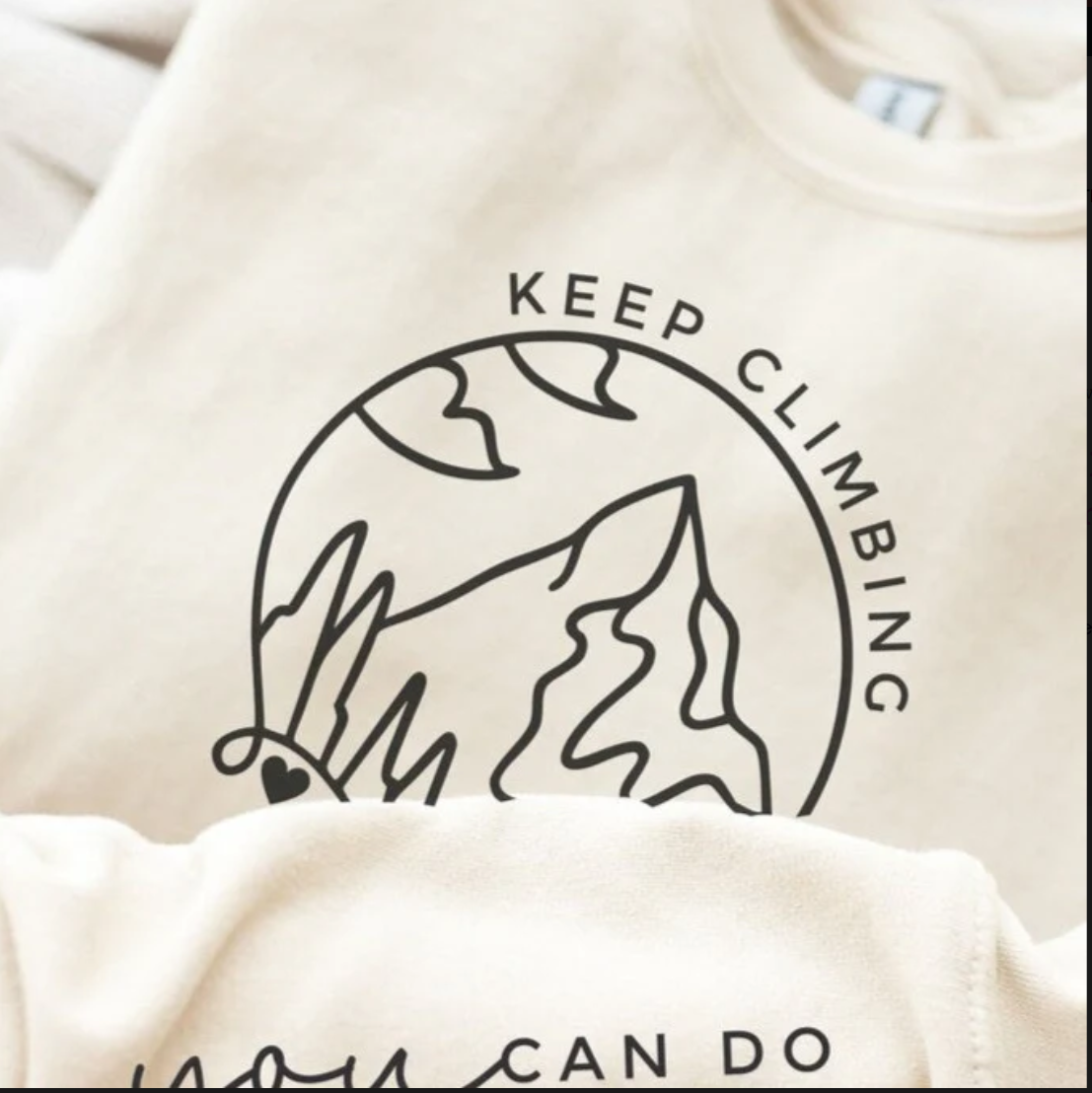 Keep climbing you can do hard things Sweatshirt