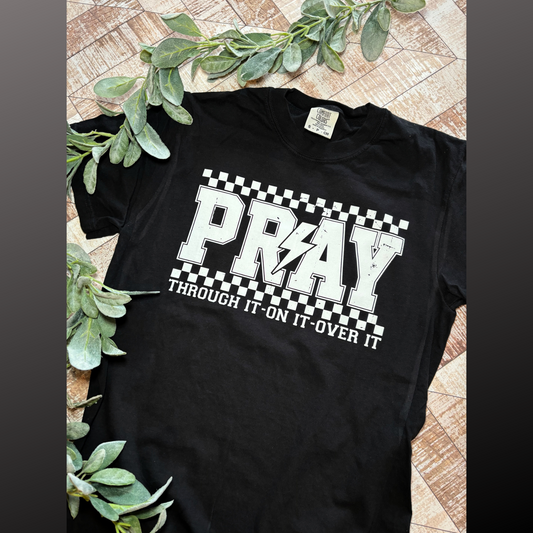 Pray Through it On it Over it Comfort Colors T-shirt