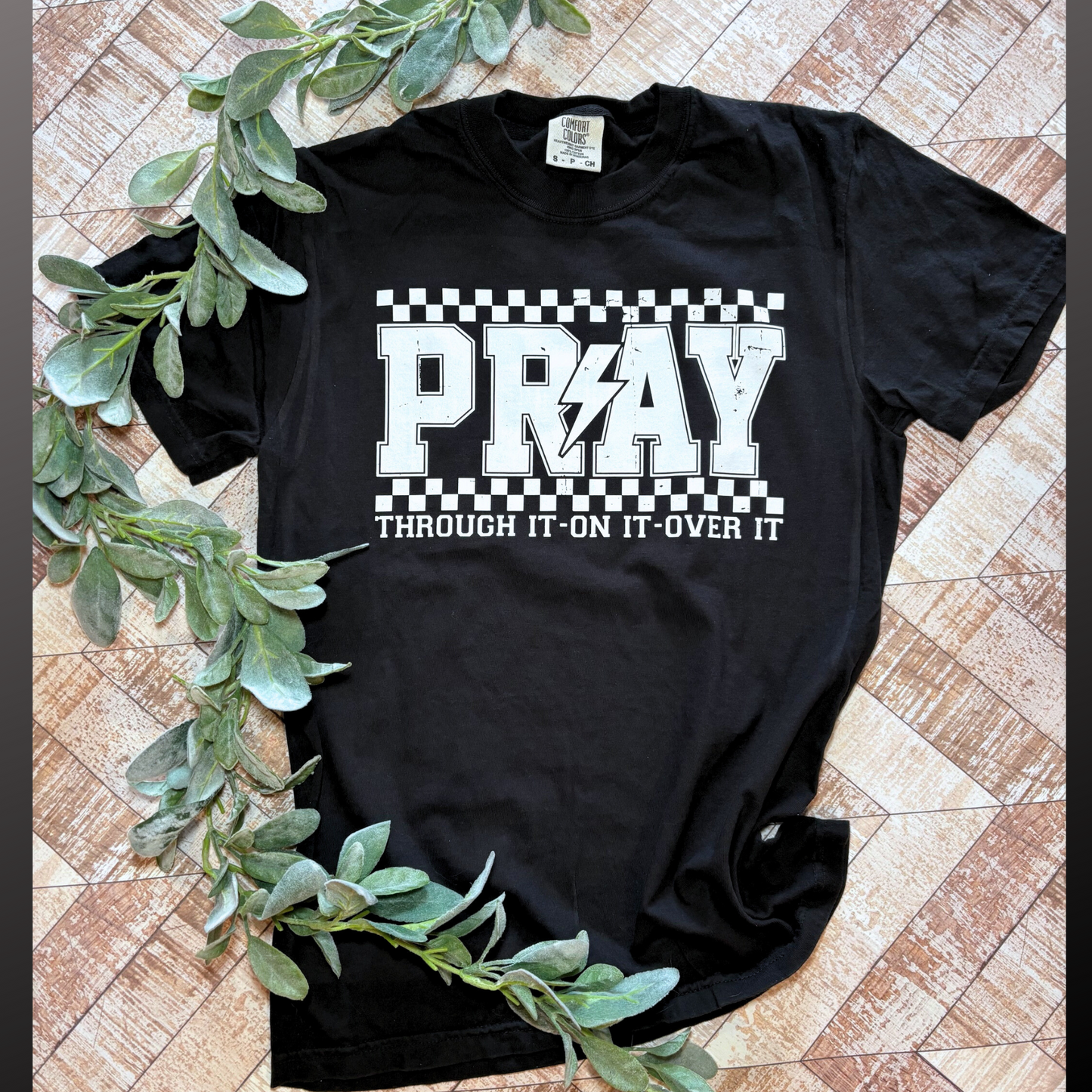 Pray Through it On it Over it Comfort Colors T-shirt