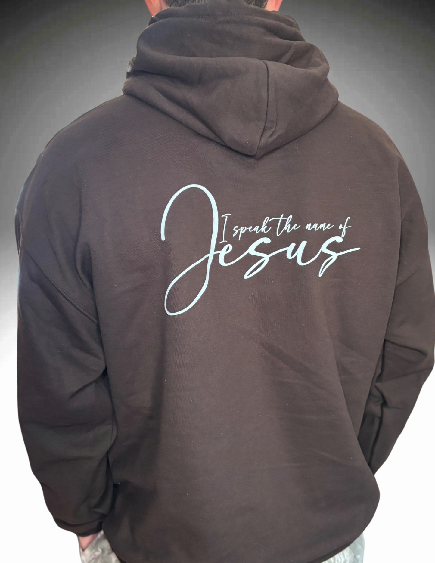 I speak the name of Jesus Hoodie (Design on Front+Back)