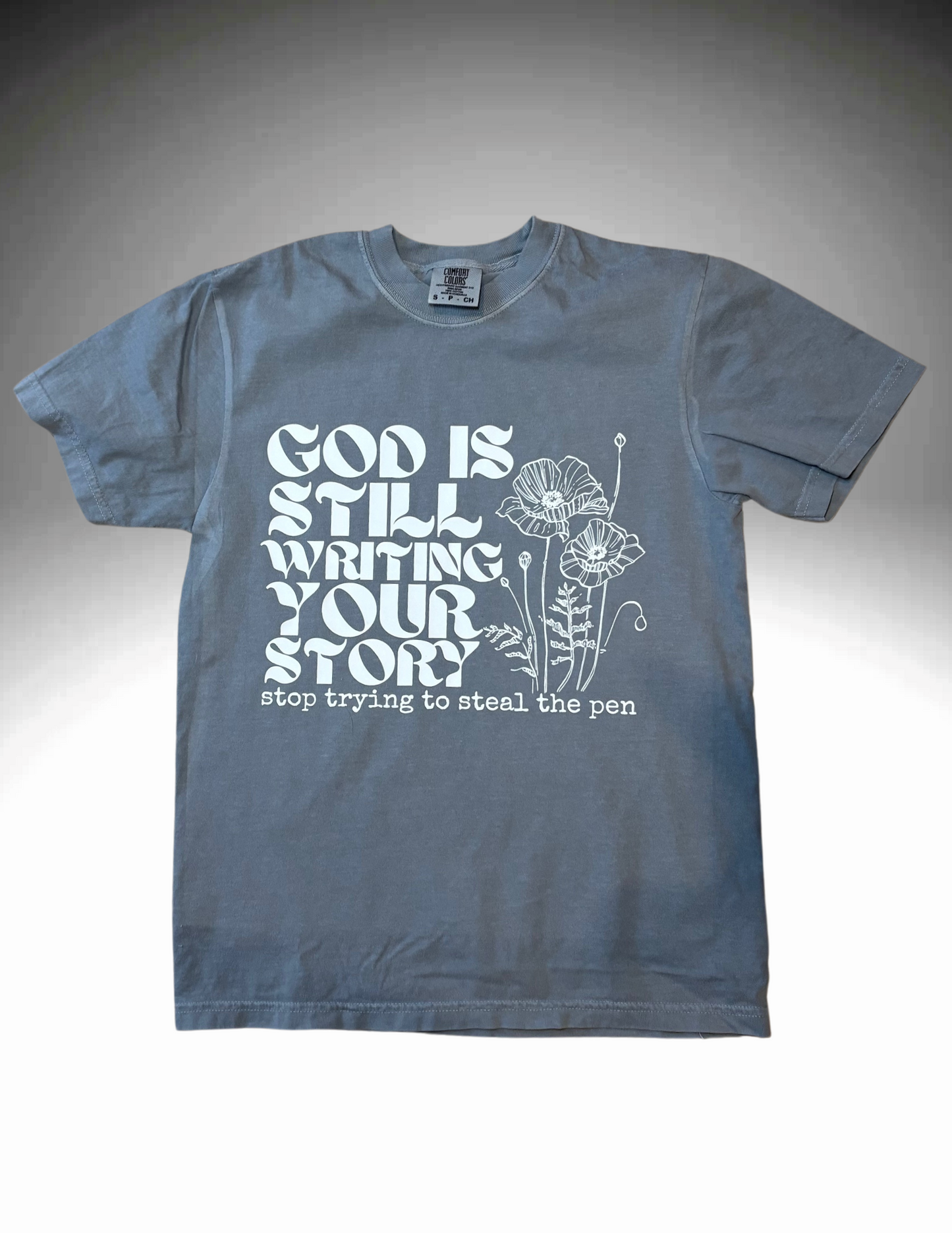 God Is Still Writing Your Story Comfort Colors T-Shirt