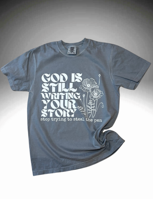 God Is Still Writing Your Story Comfort Colors T-Shirt