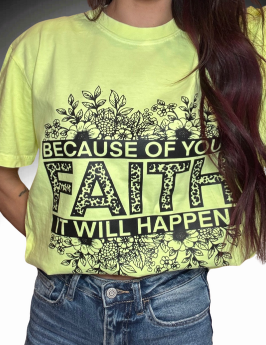 Because Of Your Faith It Will Happen Comfort Colors Tee