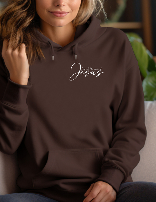 I speak the name of Jesus Hoodie (Design on Front+Back)