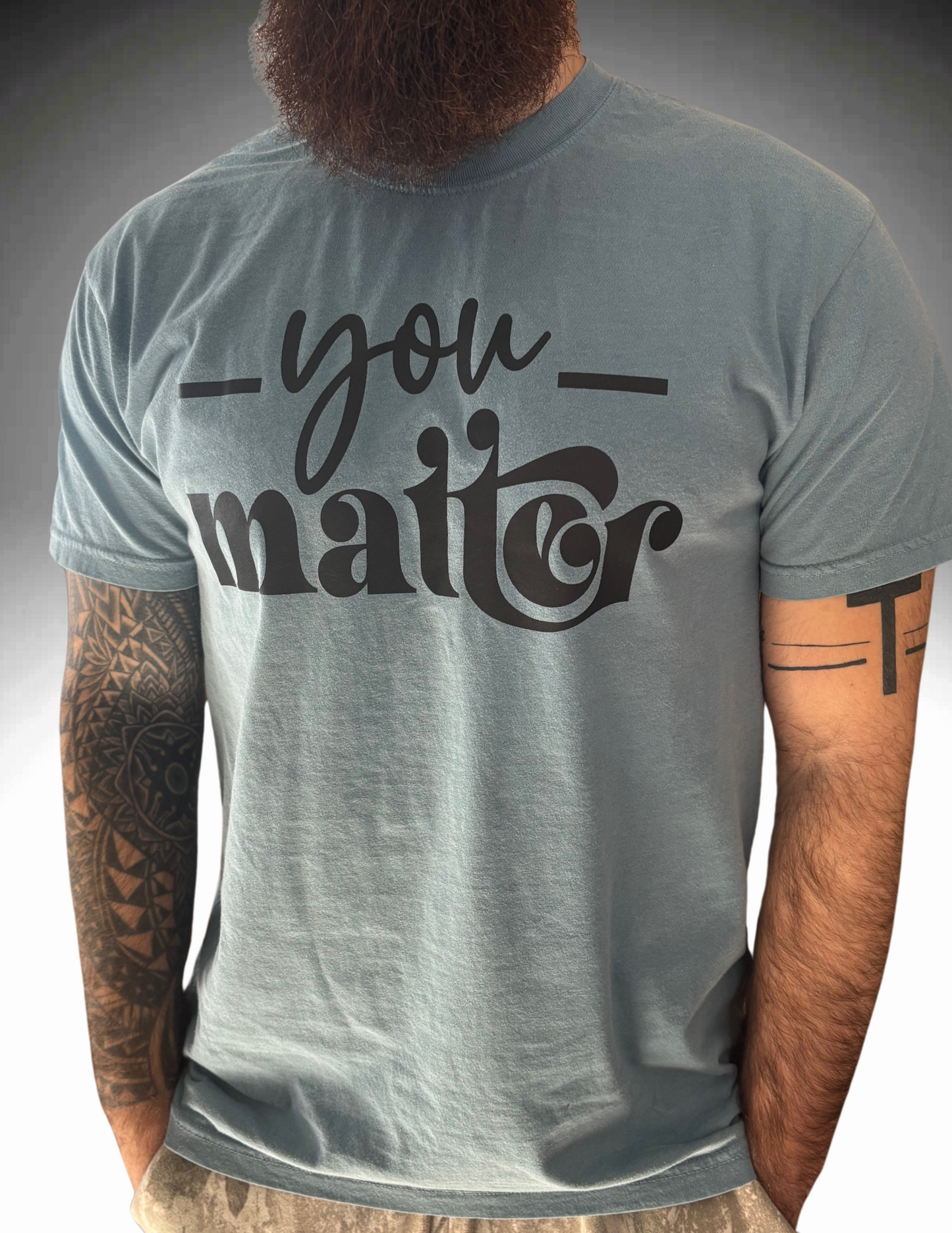 You Matter Comfort Colors T-shirt