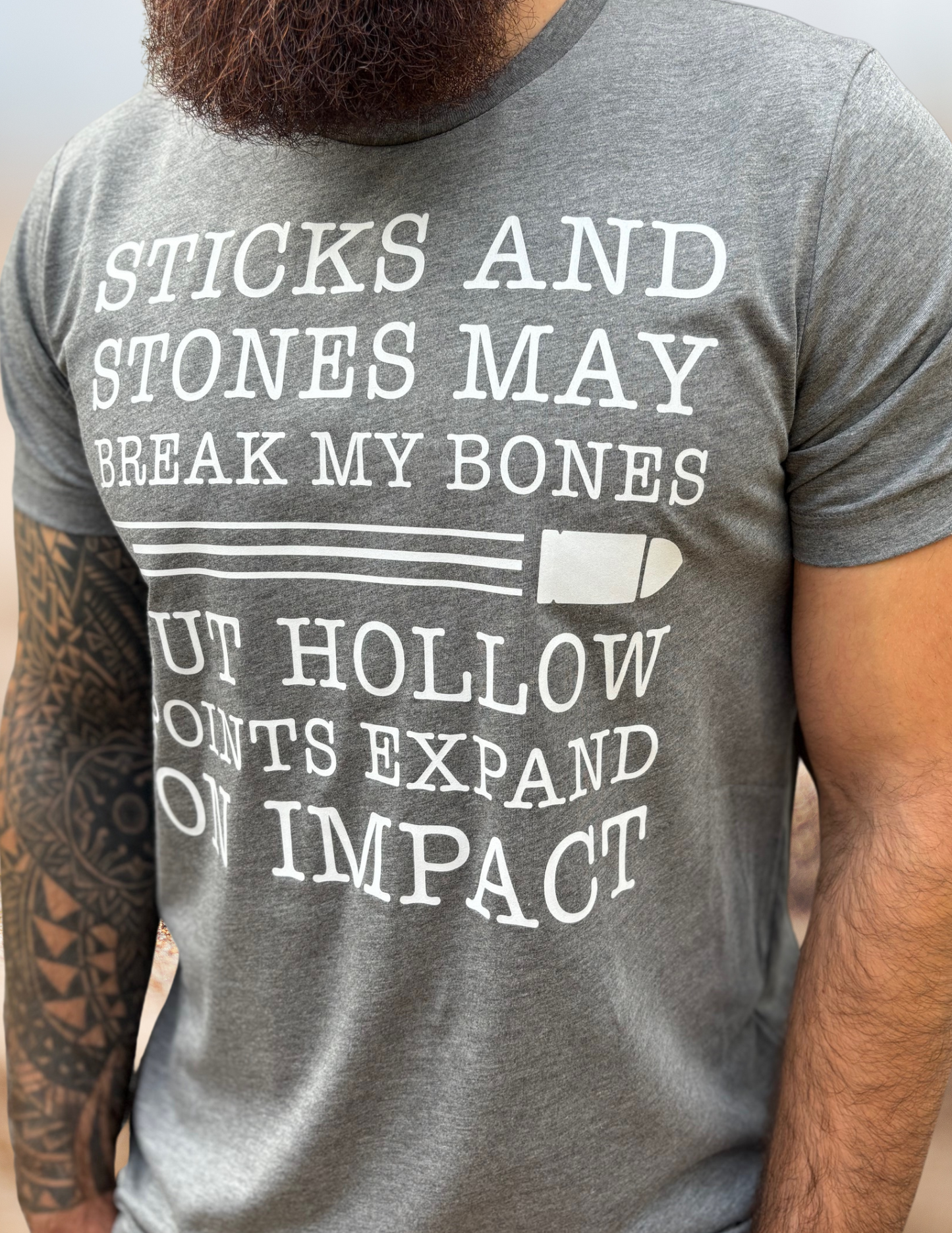 Sticks and stones can break my bones but hollow points expand on impact