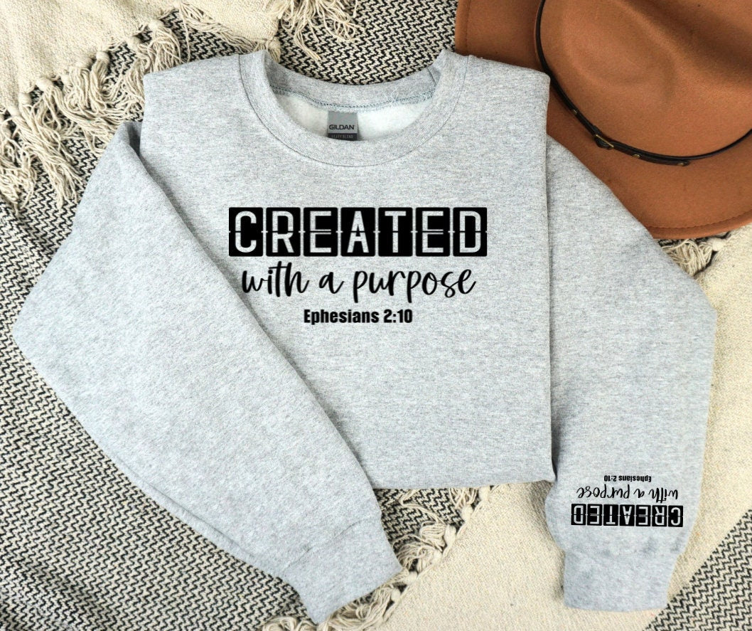 Created With A Purpose Sleeve Design Sweatshirt Sleeve Design Scripture Shirts Scripture Sleeve design